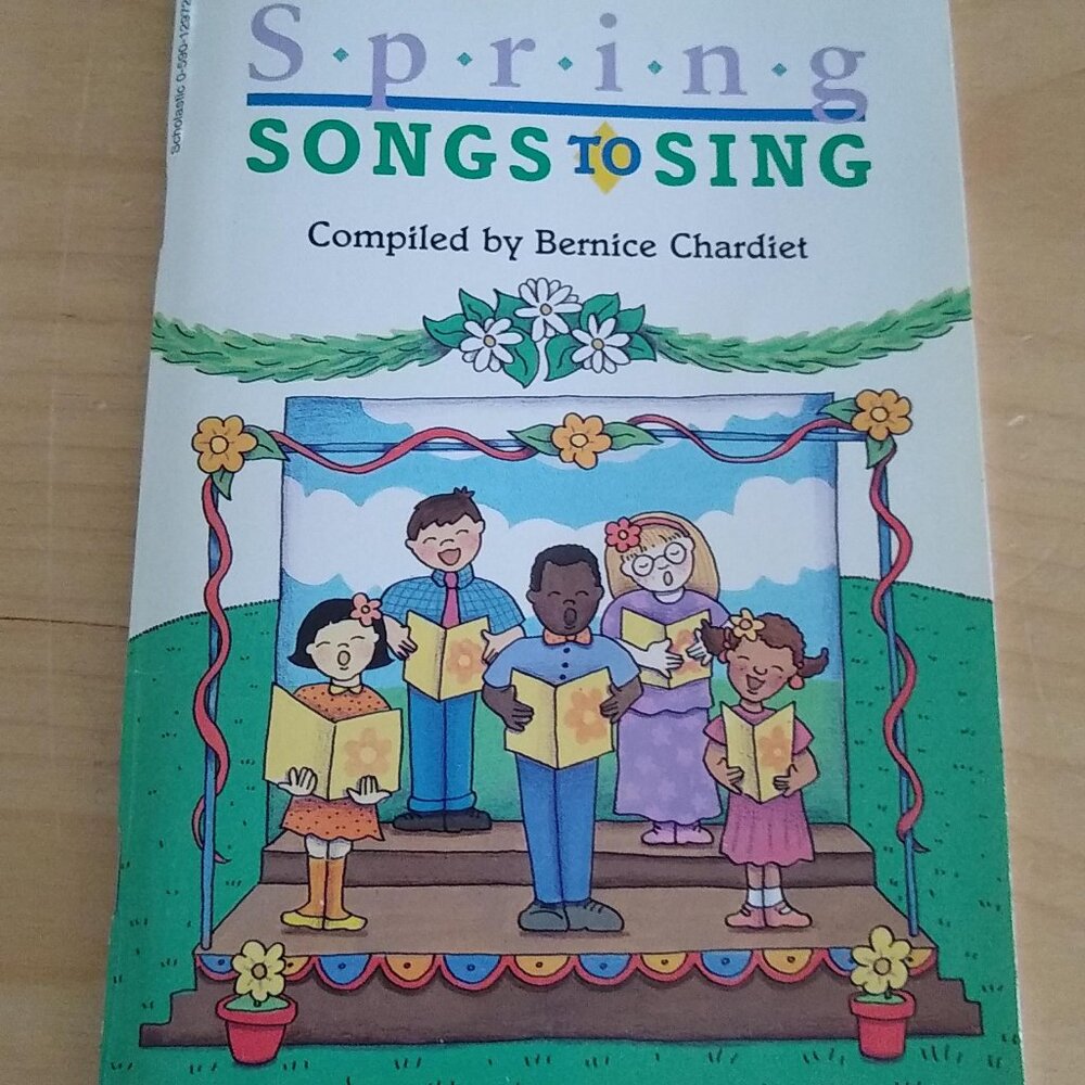 Spring Songs to Sing by Bernice Chardiet 1995 Vintage